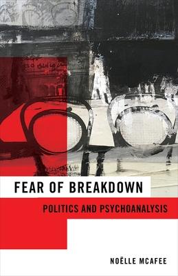 Fear of Breakdown: Politics and Psychoanalysis