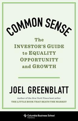 Common Sense: The Investor's Guide to Equality, Opportunity, and Growth