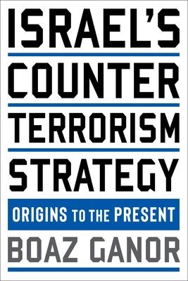 Israel's Counterterrorism Strategy: Origins to the Present