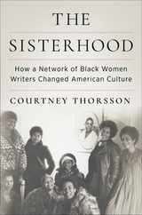 The Sisterhood: How a Network of Black Women Writers Changed American Culture Subscription
