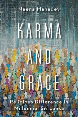 Karma and Grace: Religious Difference in Millennial Sri Lanka