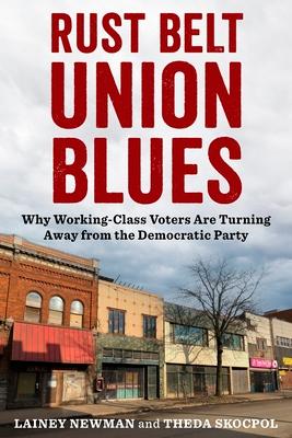 Rust Belt Union Blues: Why Working-Class Voters Are Turning Away from the Democratic Party