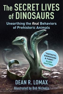 The Secret Lives of Dinosaurs: Unearthing the Real Behaviors of Prehistoric Animals Subscription
