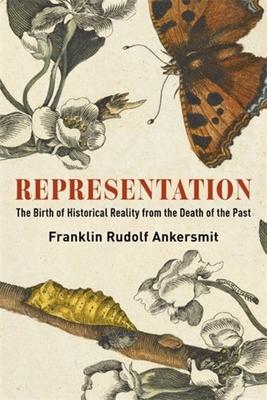 Representation: The Birth of Historical Reality from the Death of the Past