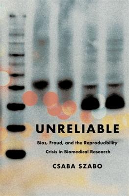 Unreliable: Bias, Fraud, and the Reproducibility Crisis in Biomedical Research Subscription