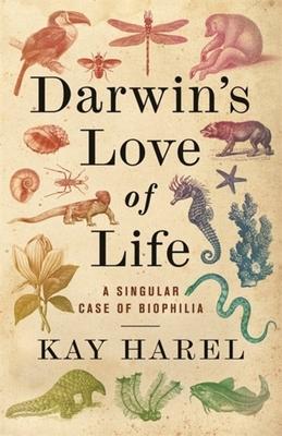 Darwin's Love of Life: A Singular Case of Biophilia