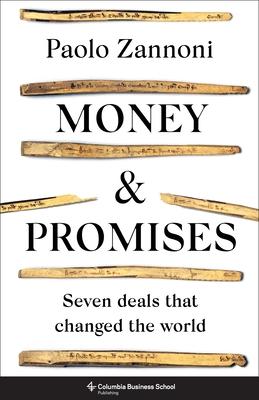 Money and Promises: Seven Deals That Changed the World