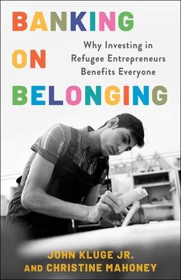 Banking on Belonging: Why Investing in Refugee Entrepreneurs Benefits Everyone Subscription