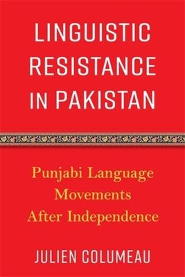 Linguistic Resistance in Pakistan: Punjabi Language Movements After Independence Subscription