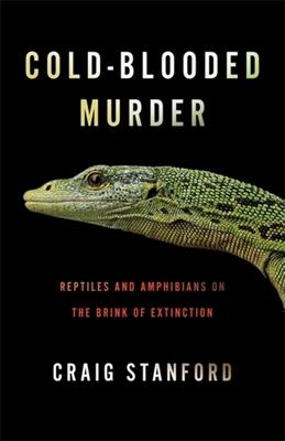 Cold-Blooded Murder: Reptiles and Amphibians on the Brink of Extinction Subscription