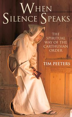 When Silence Speaks: The Spiritual Way of the Carthusian Order