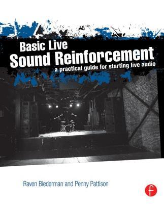 Basic Live Sound Reinforcement: A Practical Guide for Starting Live Audio