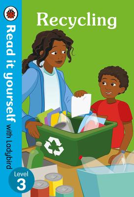 Recycling: Read It Yourself with Ladybird Level 3: Level3