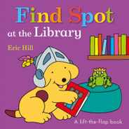 Find Spot at the Library: A Lift-The-Flap Book Subscription