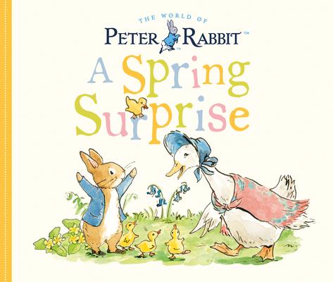 A Spring Surprise: A Peter Rabbit Tale