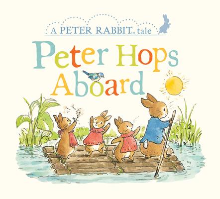 Peter Hops Aboard: A Peter Rabbit Tale