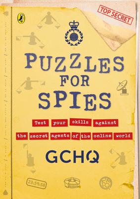 Puzzles for Spies: The Brand-New Puzzle Book from Gchq