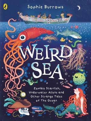 Weird Sea: Zombie Starfish, Underwater Aliens and Other Strange Tales of the Ocean Subscription