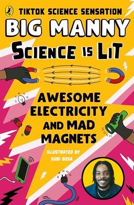 Awesome Electricity and Mad Magnets: From the Science Is Lit Series by Tiktok Sensation Big Manny Subscription