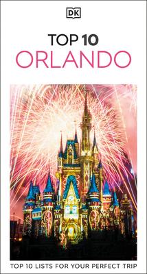 DK Top 10 Orlando: Top 10 Lists for Your Perfect Trip, Plus an All-Weather Folded Map Subscription