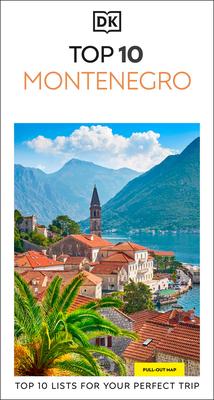 DK Top 10 Montenegro: Top 10 Lists for Your Perfect Trip, Plus an All-Weather Folded Map Subscription