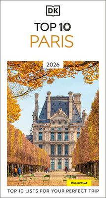 DK Top 10 Paris: Top 10 Lists for Your Perfect Trip, Plus an All-Weather Folded Map Subscription