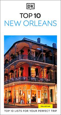 DK Top 10 New Orleans: Top 10 Lists for Your Perfect Trip, Plus an All-Weather Folded Map Subscription