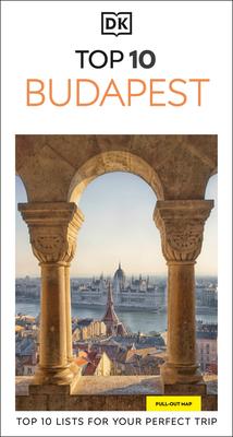 DK Top 10 Budapest: Top 10 Lists for Your Perfect Trip, Plus an All-Weather Folded Map Subscription