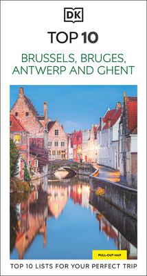 DK Top 10 Brussels, Bruges, Antwerp and Ghent: Top 10 Lists for Your Perfect Trip, Plus an All-Weather Folded Map Subscription