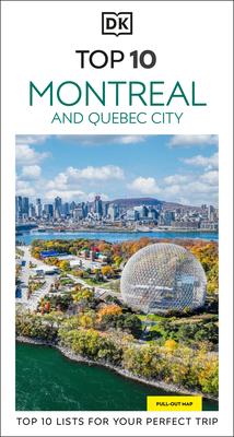 DK Top 10 Montreal and Quebec City: Top 10 Lists for Your Perfect Trip, Plus an All-Weather Folded Map Subscription