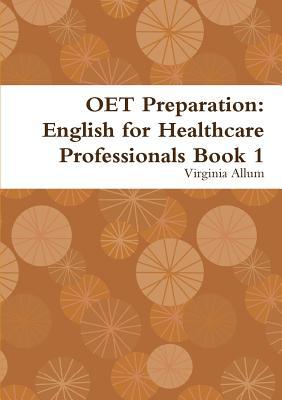 OET Preparation: English for Healthcare Professionals Book 1