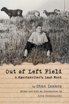 Out of Left Field: A Sportswriter's Last Word