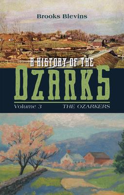 A History of the Ozarks, Volume 3: The Ozarkers Volume 3