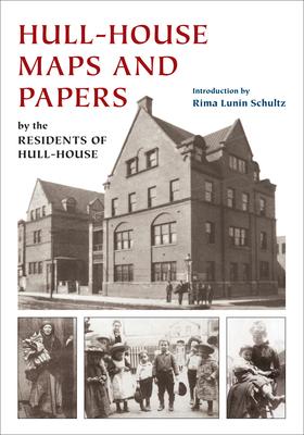 Hull-House Maps and Papers: A Presentation of Nationalities and Wages in a Congested District of Chicago, Together with Comments and Essays on Pro