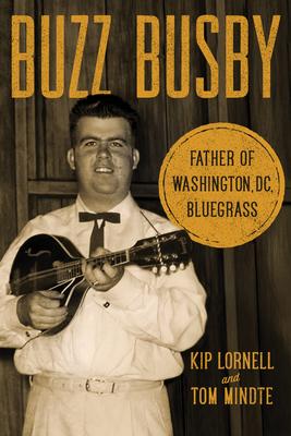 Buzz Busby: Father of Washington, DC, Bluegrass Subscription