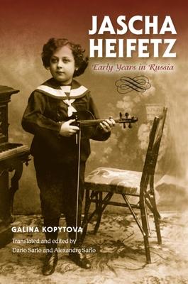 Jascha Heifetz: Early Years in Russia