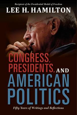 Congress, Presidents, and American Politics: Fifty Years of Writings and Reflections