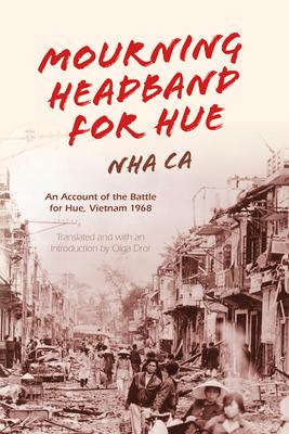 Mourning Headband for Hue: An Account of the Battle for Hue, Vietnam 1968