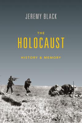 The Holocaust: History and Memory