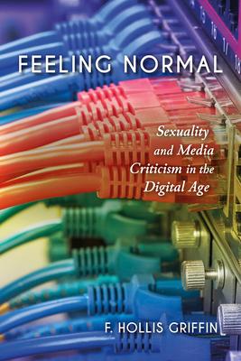 Feeling Normal: Sexuality and Media Criticism in the Digital Age