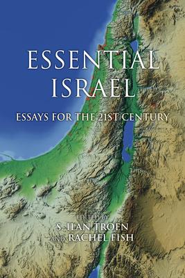 Essential Israel: Essays for the 21st Century