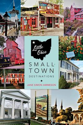 Little Ohio: Small-Town Destinations