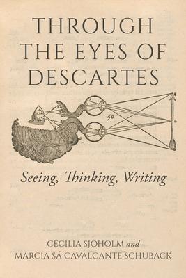 Through the Eyes of Descartes: Seeing, Thinking, Writing