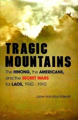 Tragic Mountains: The Hmong, the Americans, and the Secret Wars for Laos, 1942-1992