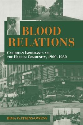 Blood Relations: Caribbean Immigrants and the Harlem Community, 1900 1930