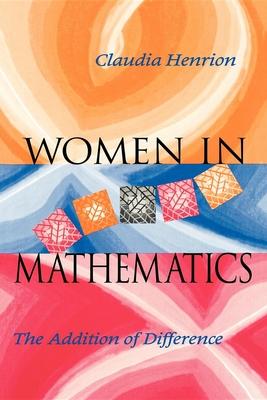 Women in Mathematics: The Addition of Difference