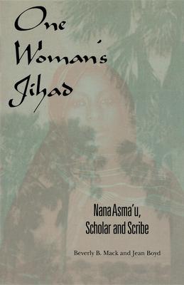 One Woman's Jihad: Nana Asma'u, Scholar and Scribe