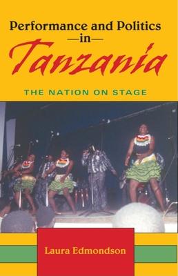 Performance and Politics in Tanzania: The Nation on Stage Subscription