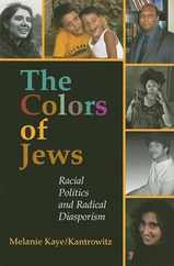 The Colors of Jews: Racial Politics and Radical Diasporism Subscription
