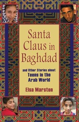 Santa Claus in Baghdad and Other Stories about Teens in the Arab World